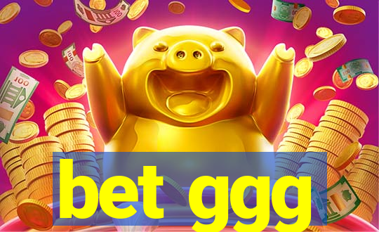 bet ggg